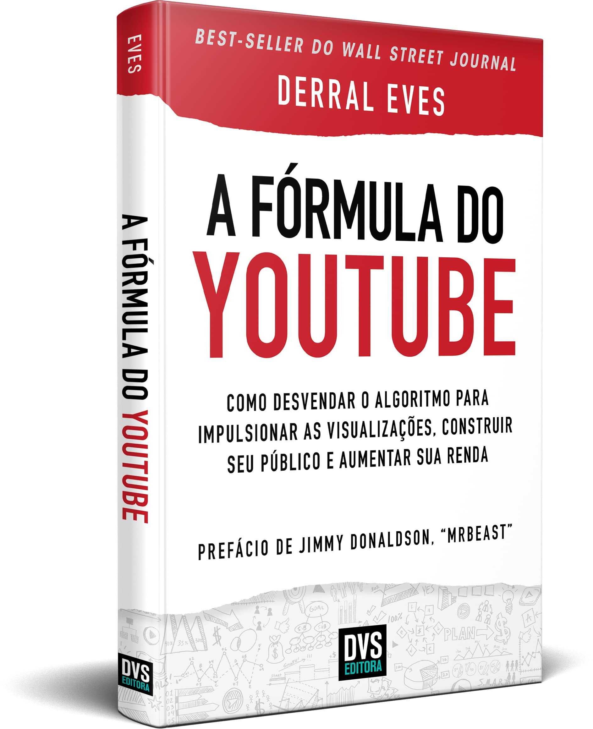 A Fórmula do Youtube: Como desvendar o algoritmo para impulsionar as visualizações, construir seu público e aumentar sua renda