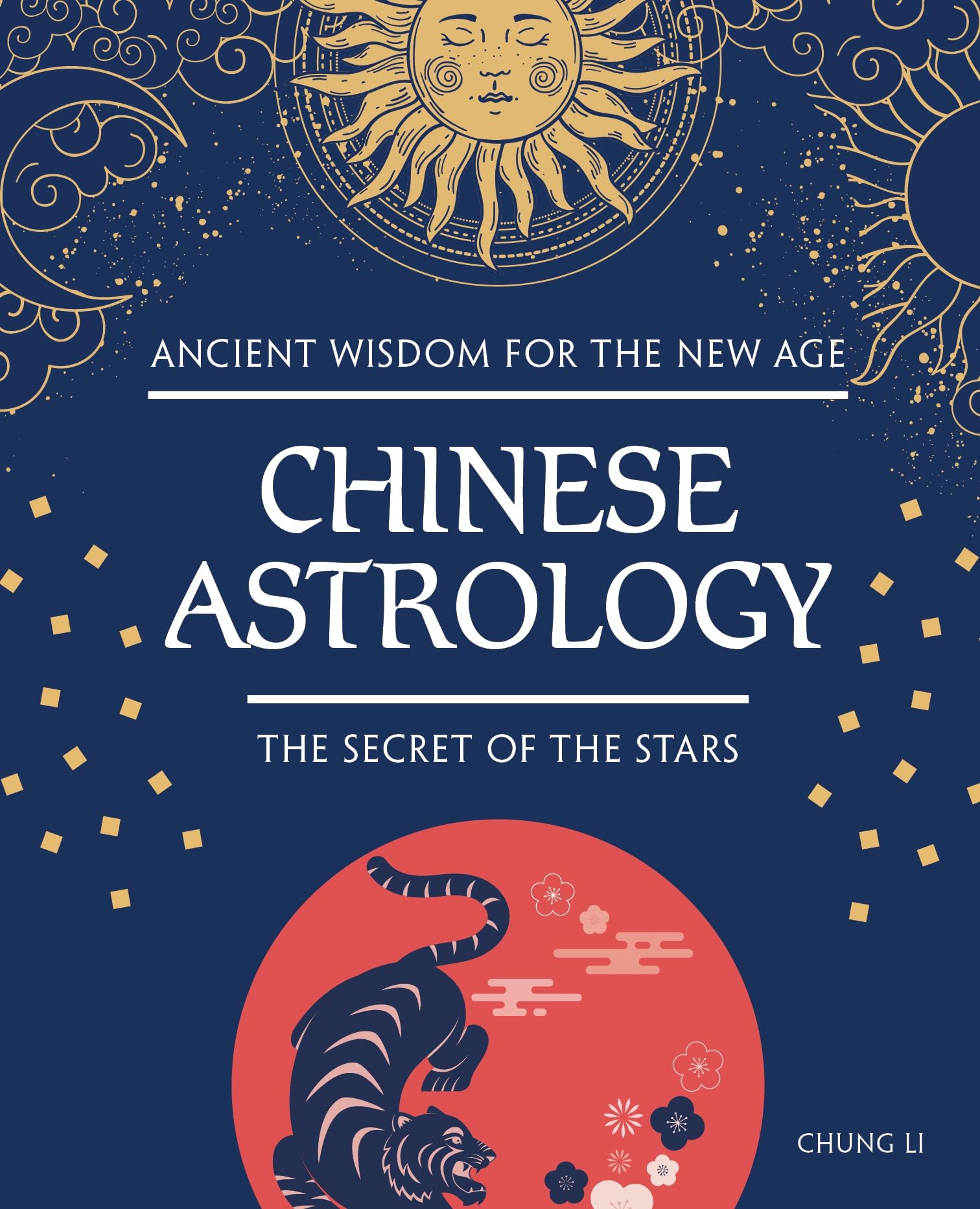 Chinese Astrology The Secret of the Stars by Chung Li (Hardback Book)