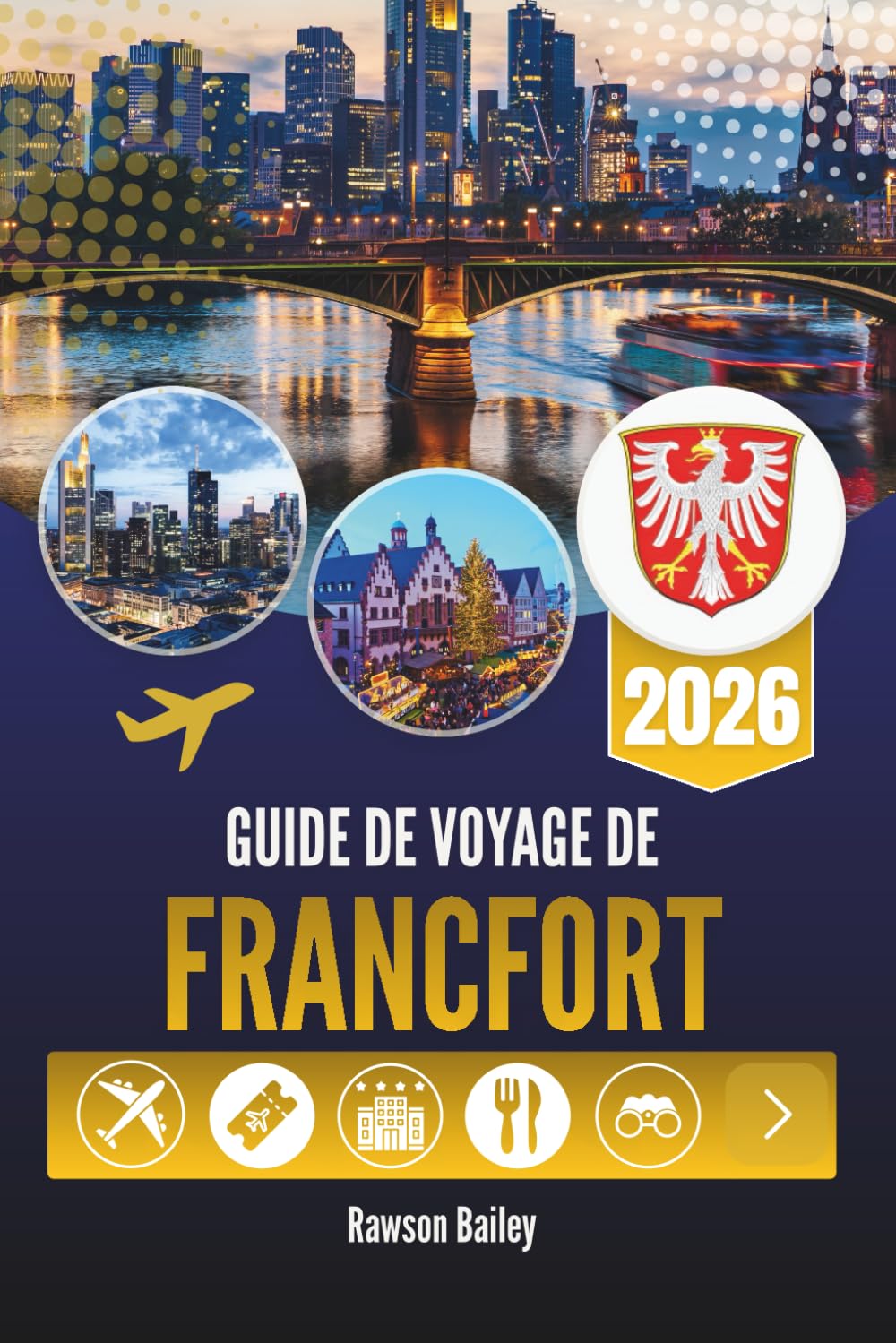 GUIDE DE VOYAGE DE FRANCFORT 2026: À la découverte du cœur battant de la capitale financière allemande