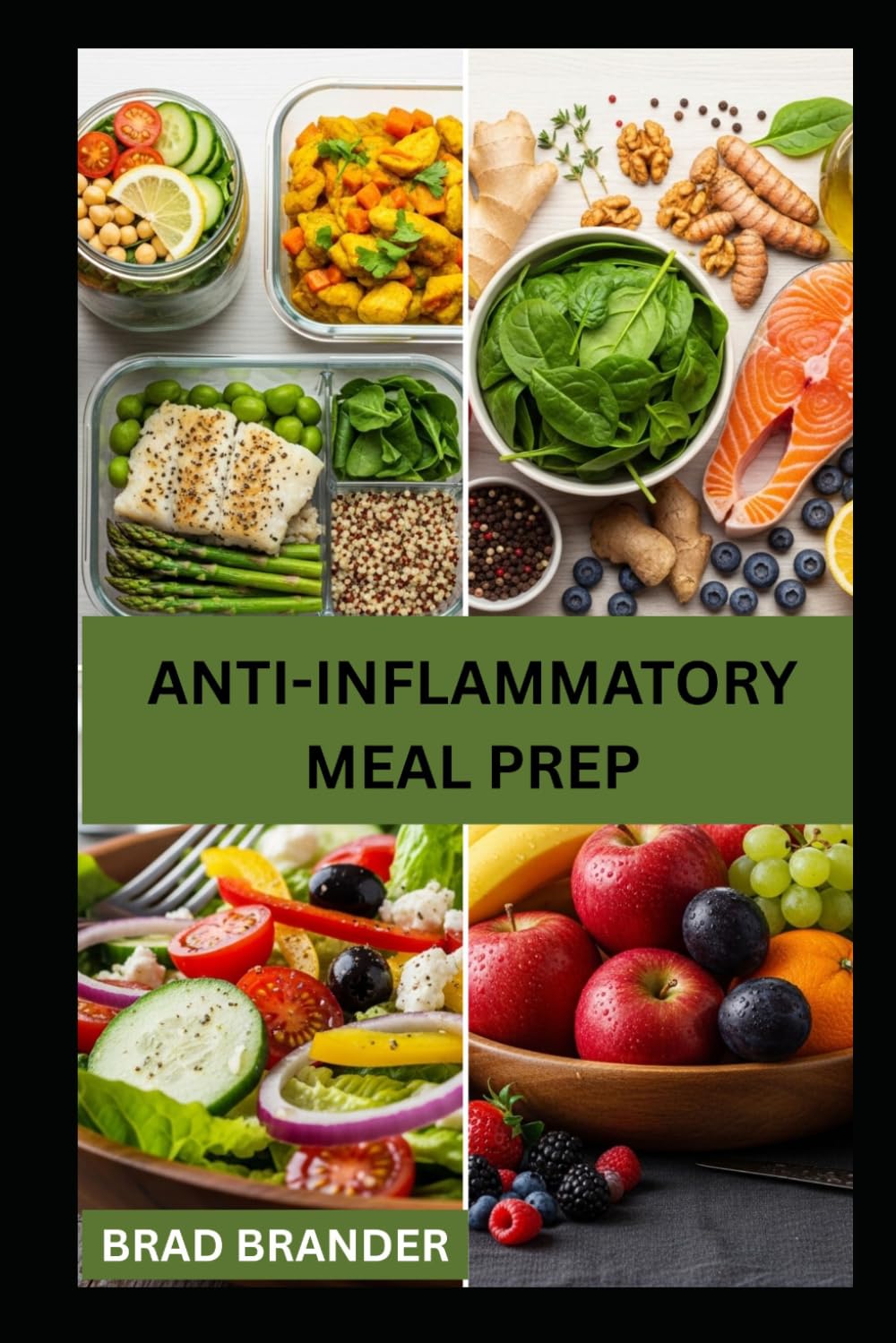 ANTI-INFLAMMATORY MEAL PREP: simple and quick recipes that boost energy and reduce inflammation