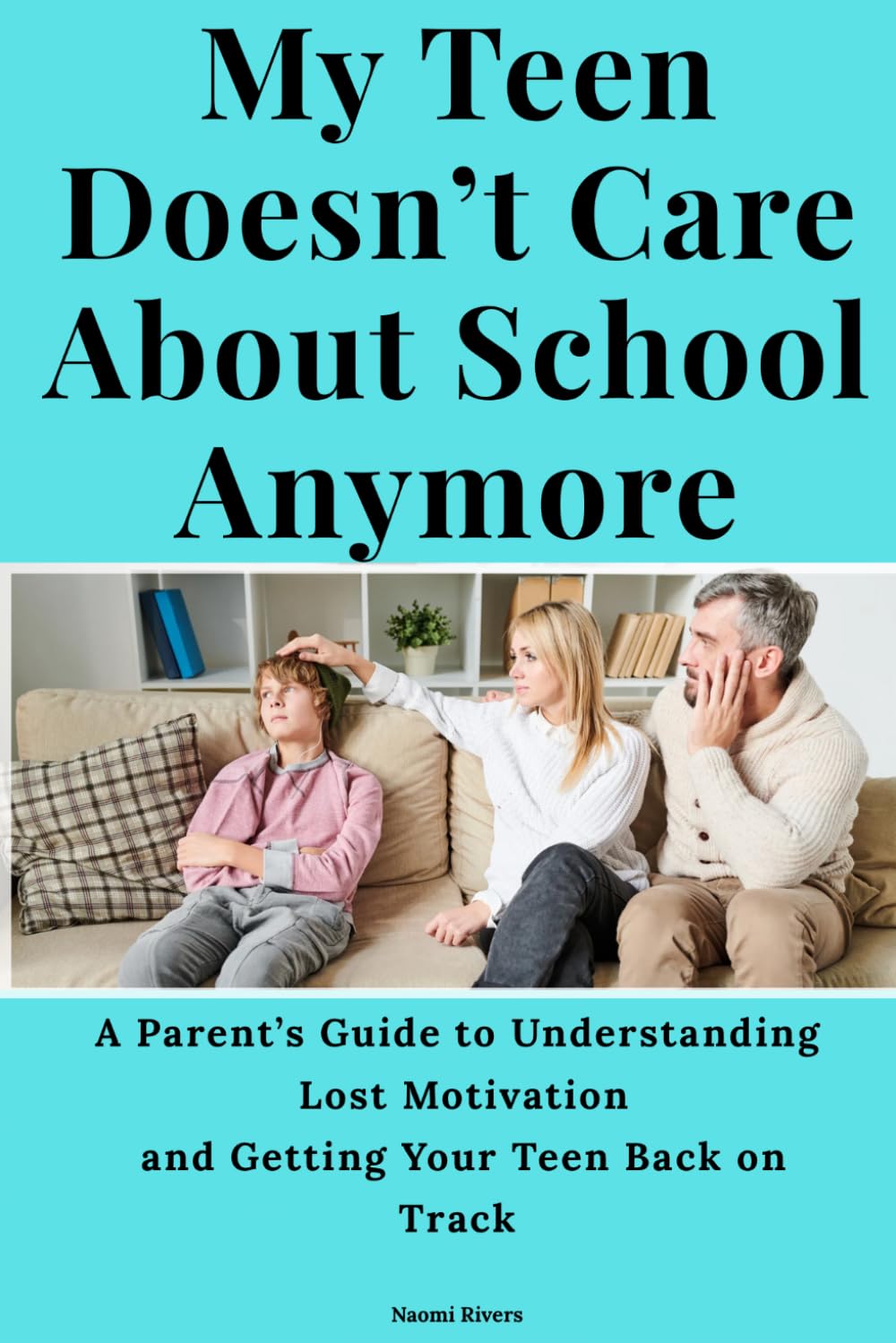 My Teen Doesn’t Care About School Anymore: A Parent’s Guide to Understanding Lost Motivation and Getting Your Teen Back on Track