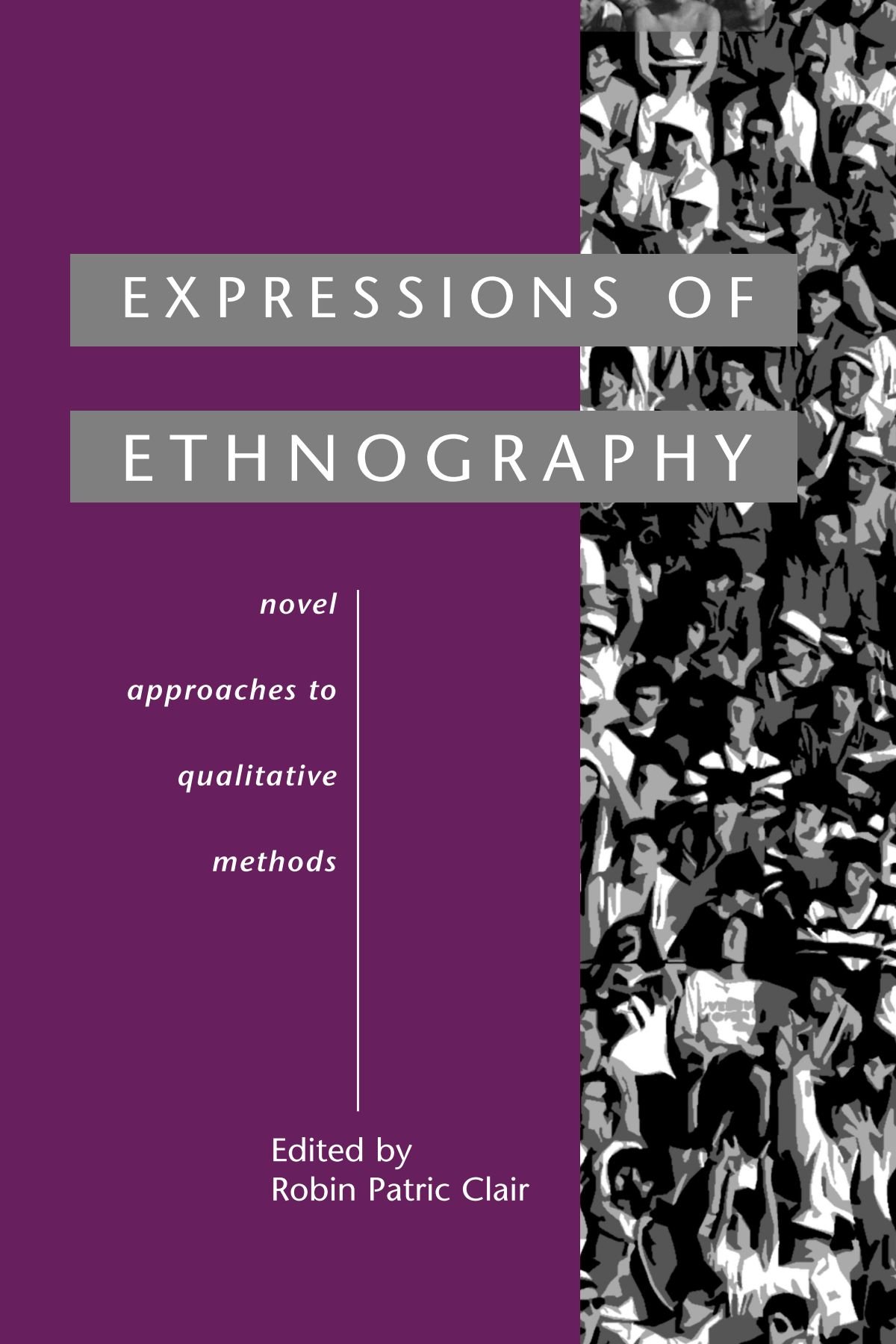 Expressions of Ethnography: Novel Approaches to Qualitative Methods