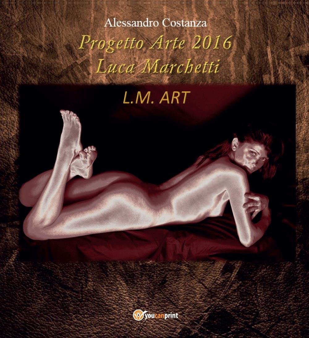 Progetto Arte 2016 Luca Marchetti : sculpture design et décoration d'art italien