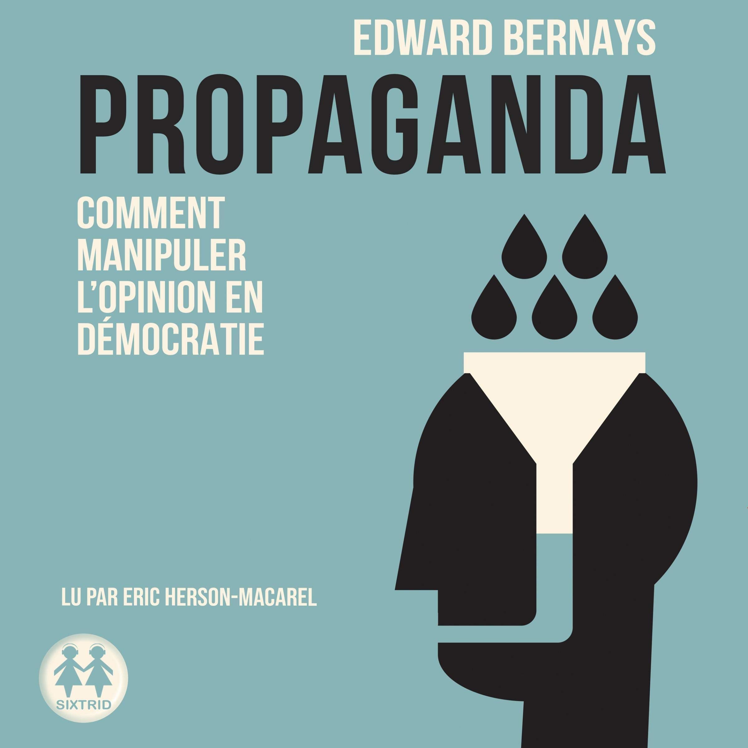 Cover art for Propaganda. Comment manipuler l'opinion en démocratie
