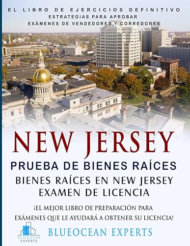 Prueba de bienes raíces de New Jersey: Libro de preparación para la prueba para ayudarlo a obtener su licencia (Real Estate Test: Real Estate License ... Help You Get Your License!) (Spanish Edition)