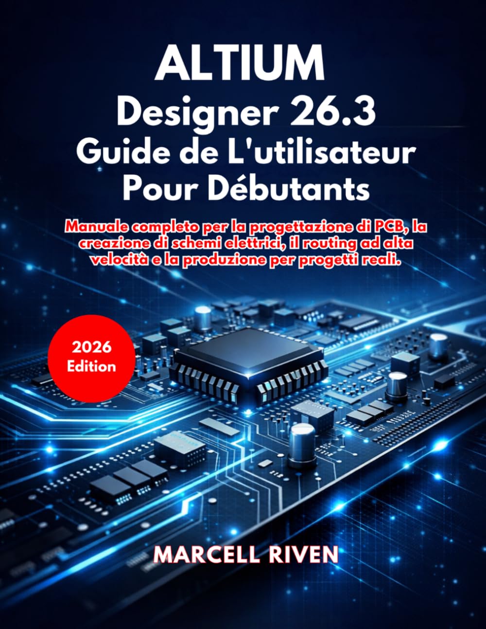 Altium Designer 26.3 Guide de L'utilisateur Pour Débutants