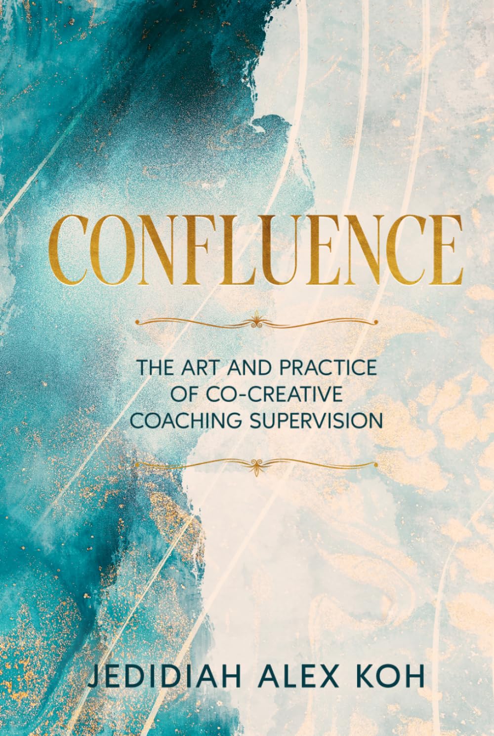 Confluence: The Art and Practice of Co-Creative Coaching Supervision