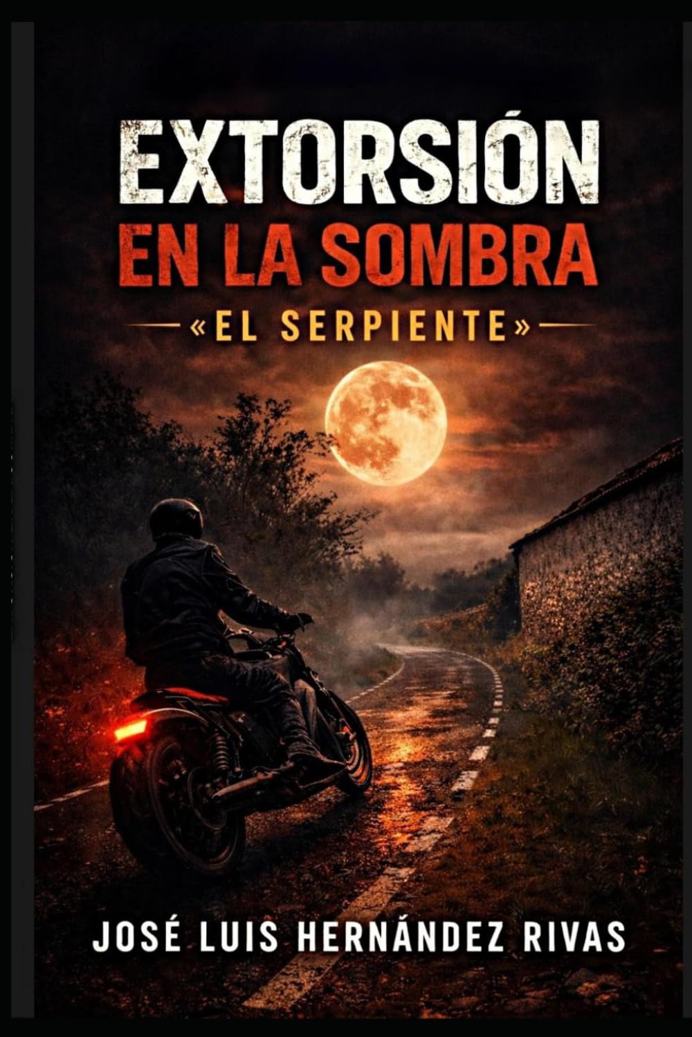 EXTORSIÓN EN LA SOMBRA: El Serpiente