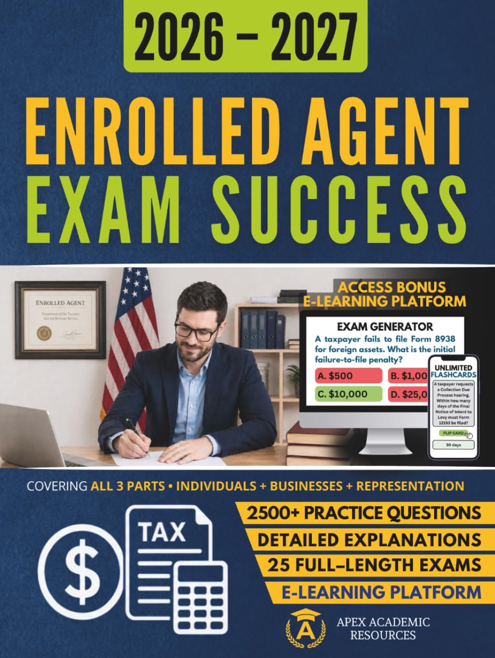 Enrolled Agent Exam Success: The Complete Enrolled Agent Study Guide: Master Individuals, Businesses, and Representation for the IRS SEE | Covers All Three Parts