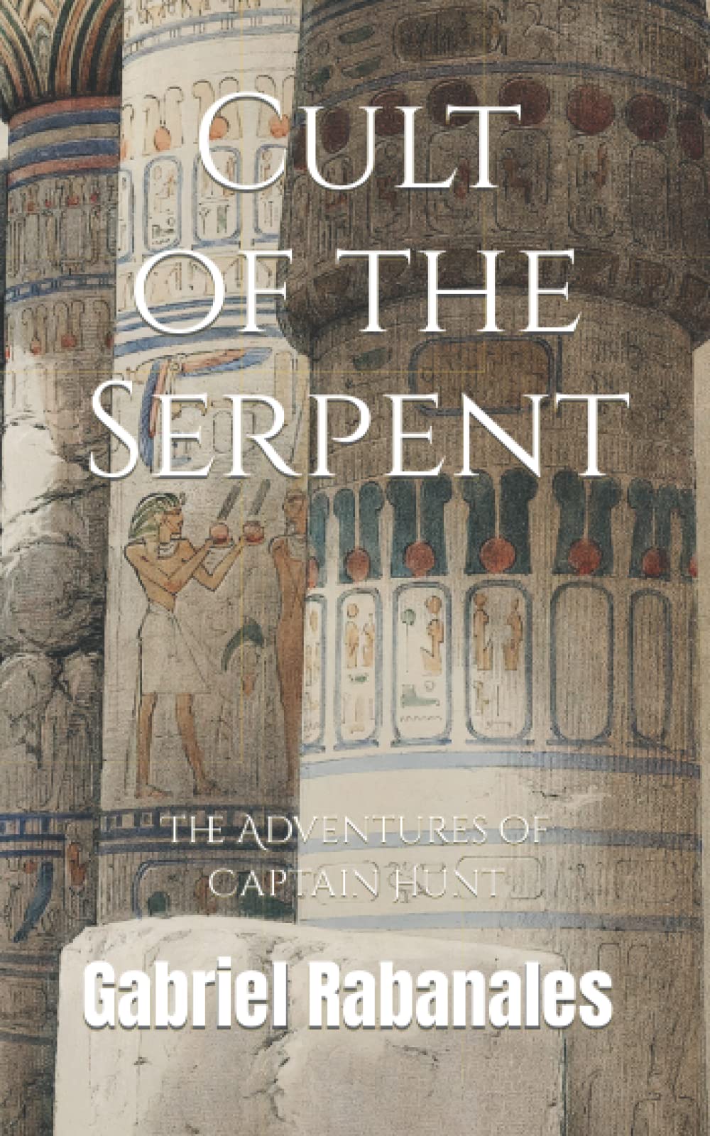 Cult of the Serpent: The Adventures of Captain Hunt: 1