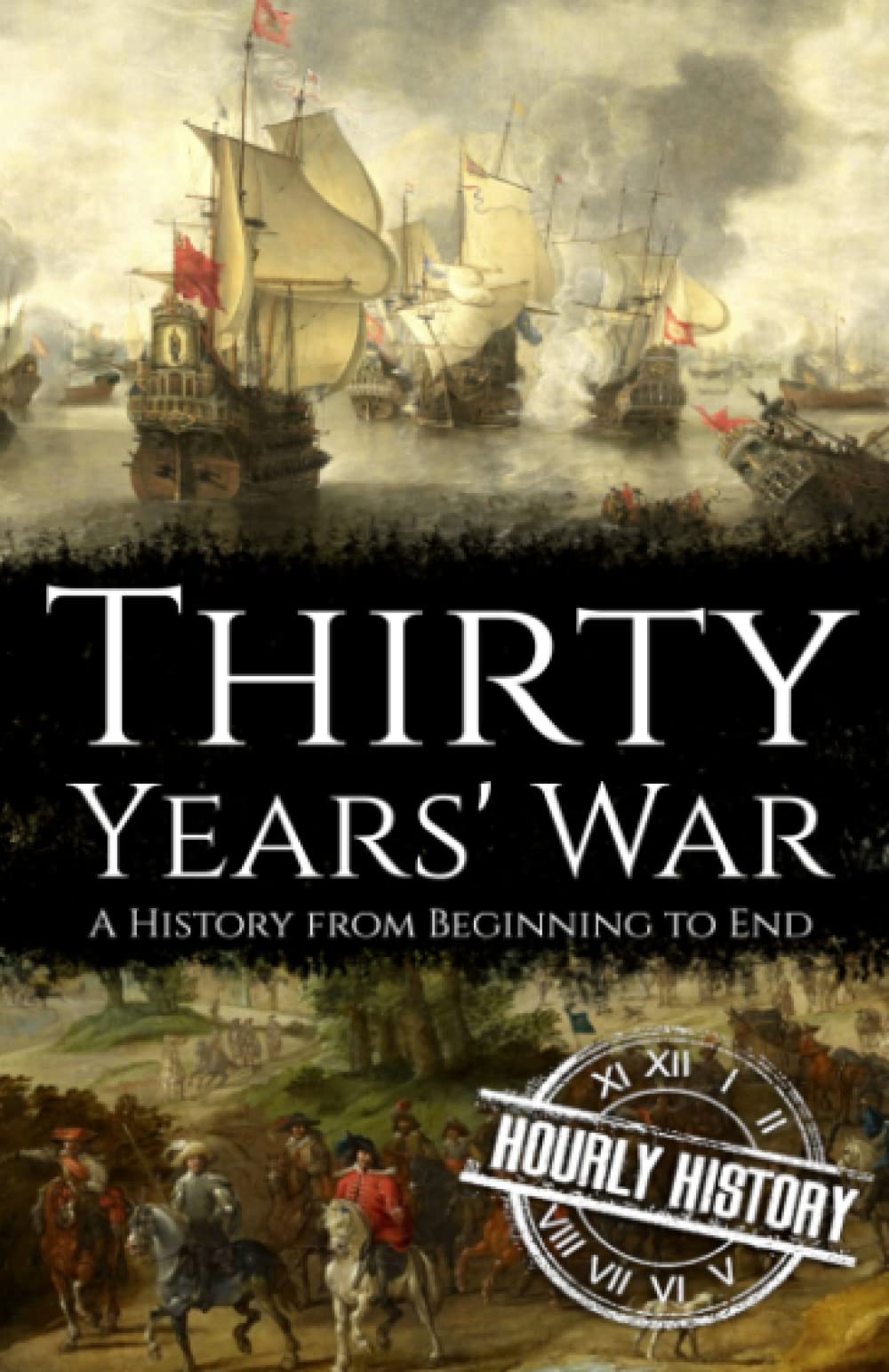 Thirty Years' War: A History from Beginning to End