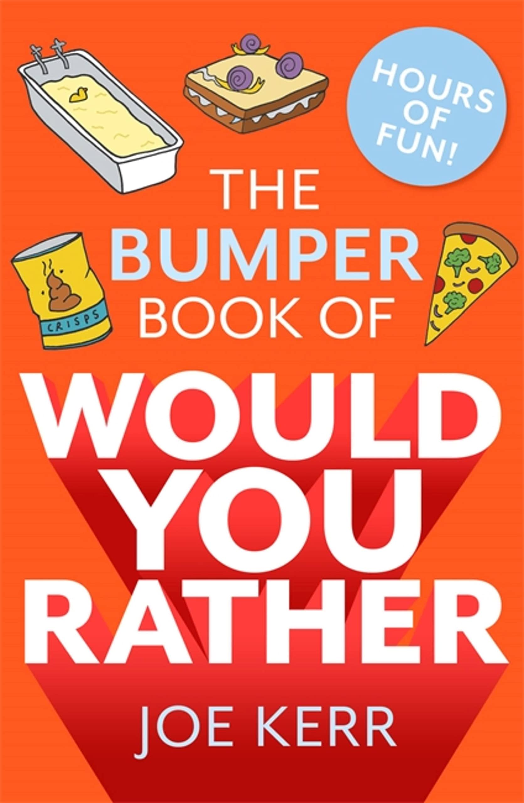 The Bumper Book of Would You Rather?: Over 350 hilarious hypothe