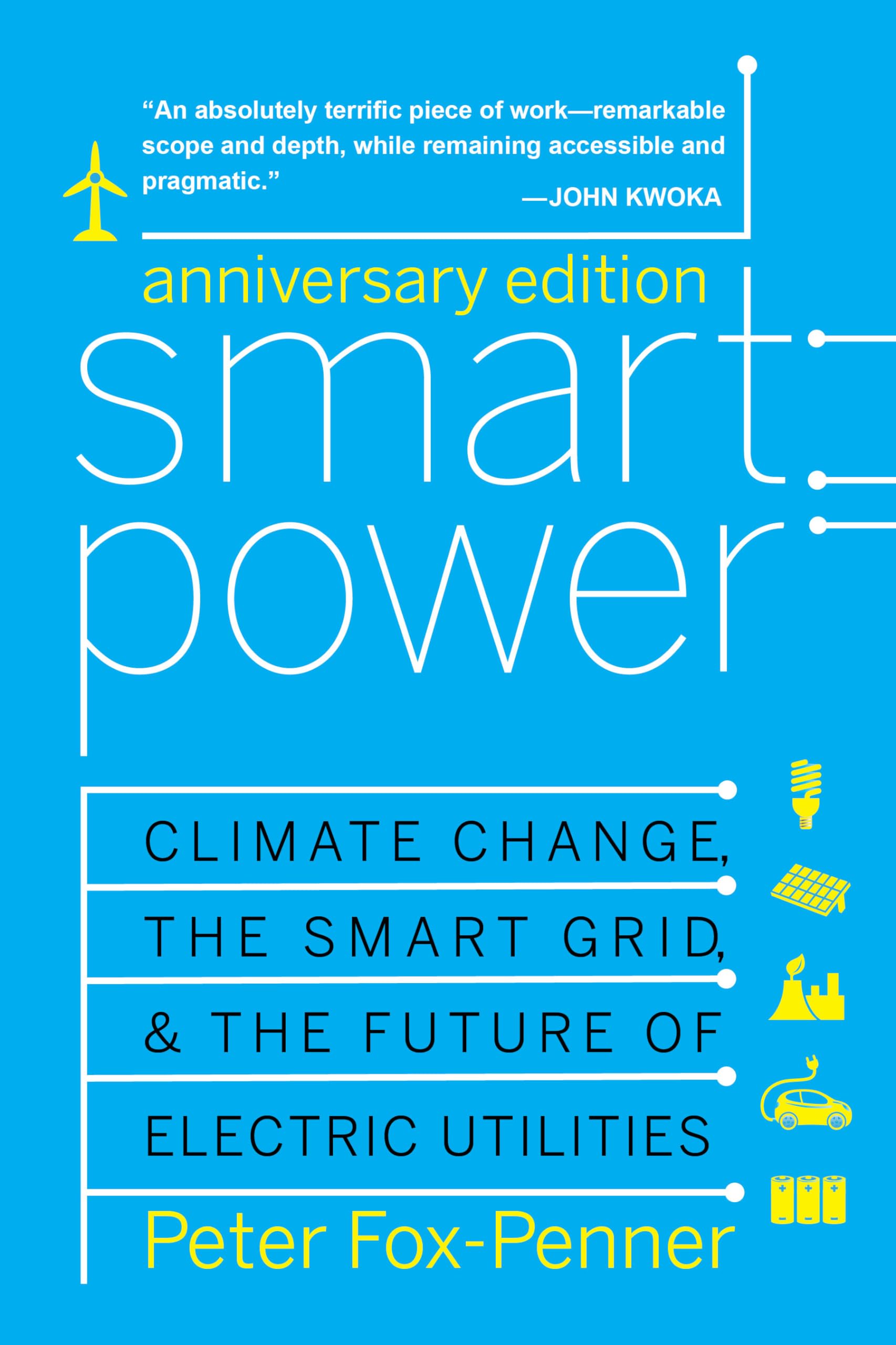 Smart Power Climate Change, the Smart Grid, and the Future of Electric