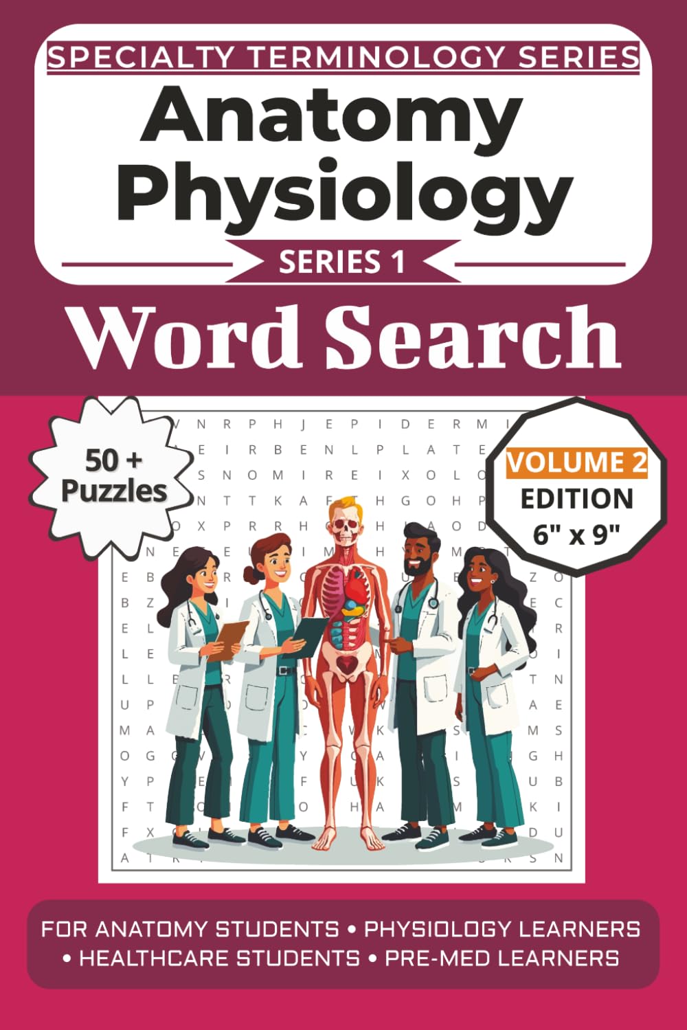 The Ultimate Anatomy Physiology Terminology Word Search: Puzzles for Anatomy Students, Physiology Learners, Healthcare Students, and Pre-Med Learners: ... Specialty Terminology Puzzle Book Series)