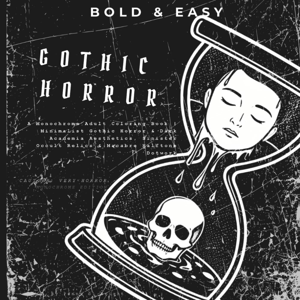 Bold and Easy Gothic Horror: A Monochrome Adult Coloring Book | Minimalist Dark Academia Aesthetic, Sinister Occult Relics & Macabre Halftone Dotwork