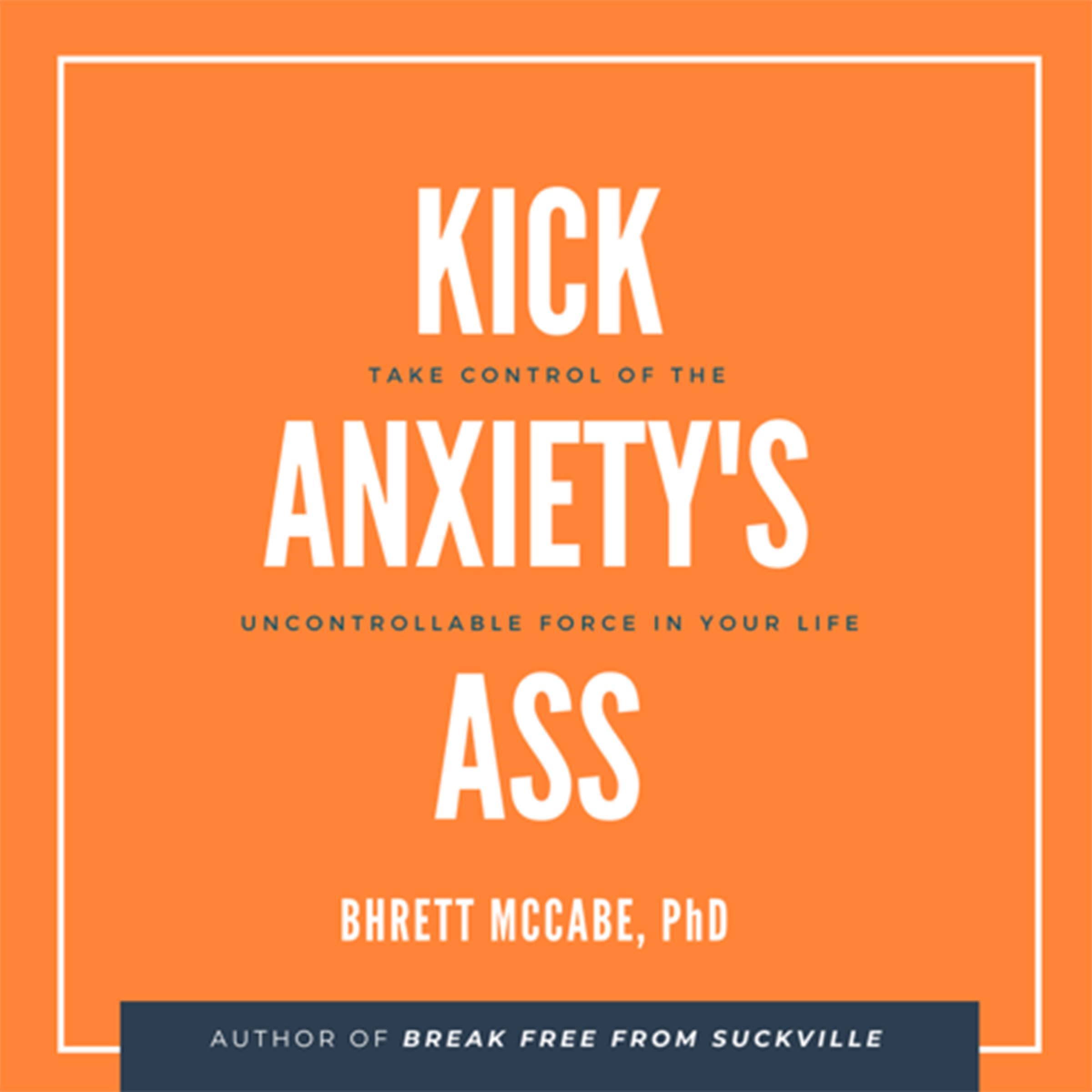 Kick Anxiety's Ass