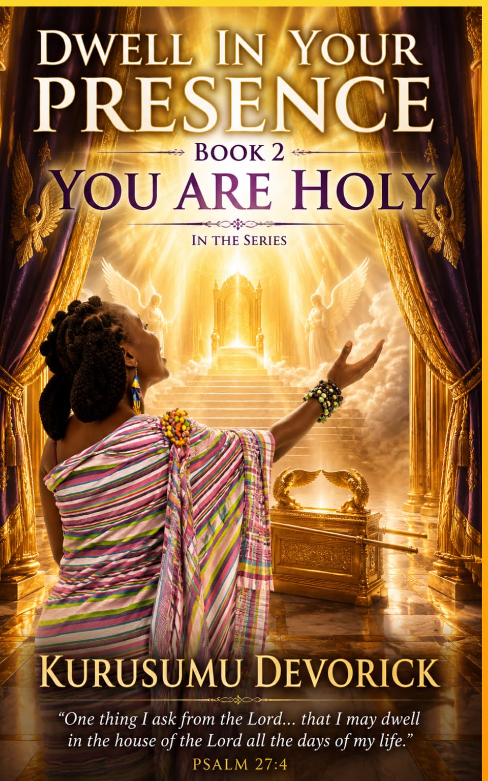 Dwell in Your Presence: Book 2: You Are Holy