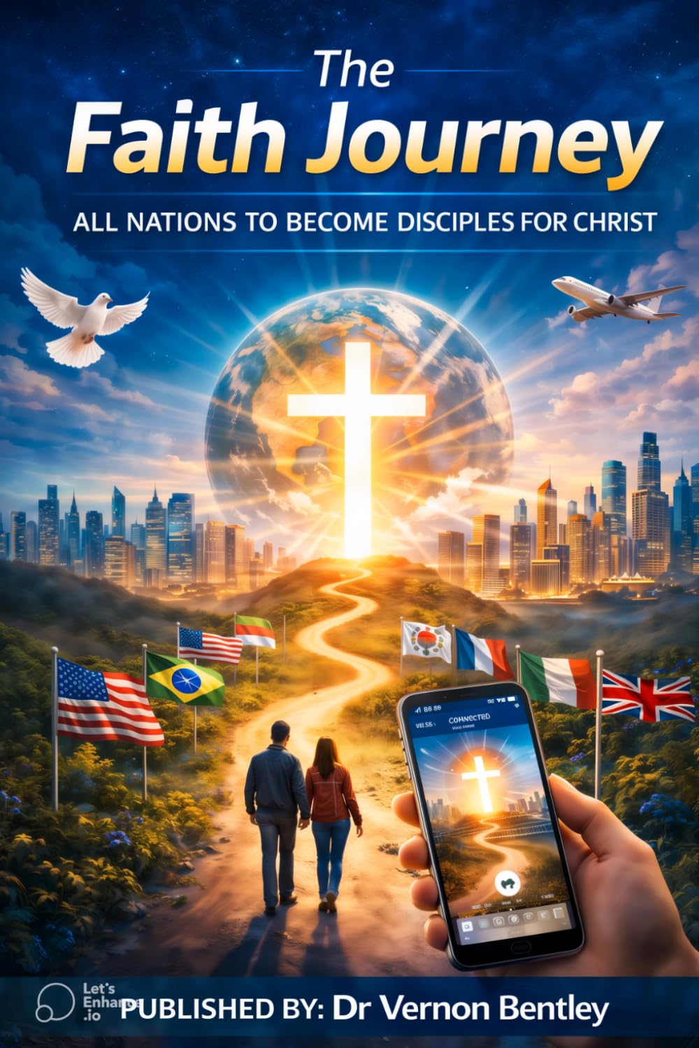 The Faith Journey: All Nations to Become Disciples for Christ (The Faith Journey Series)