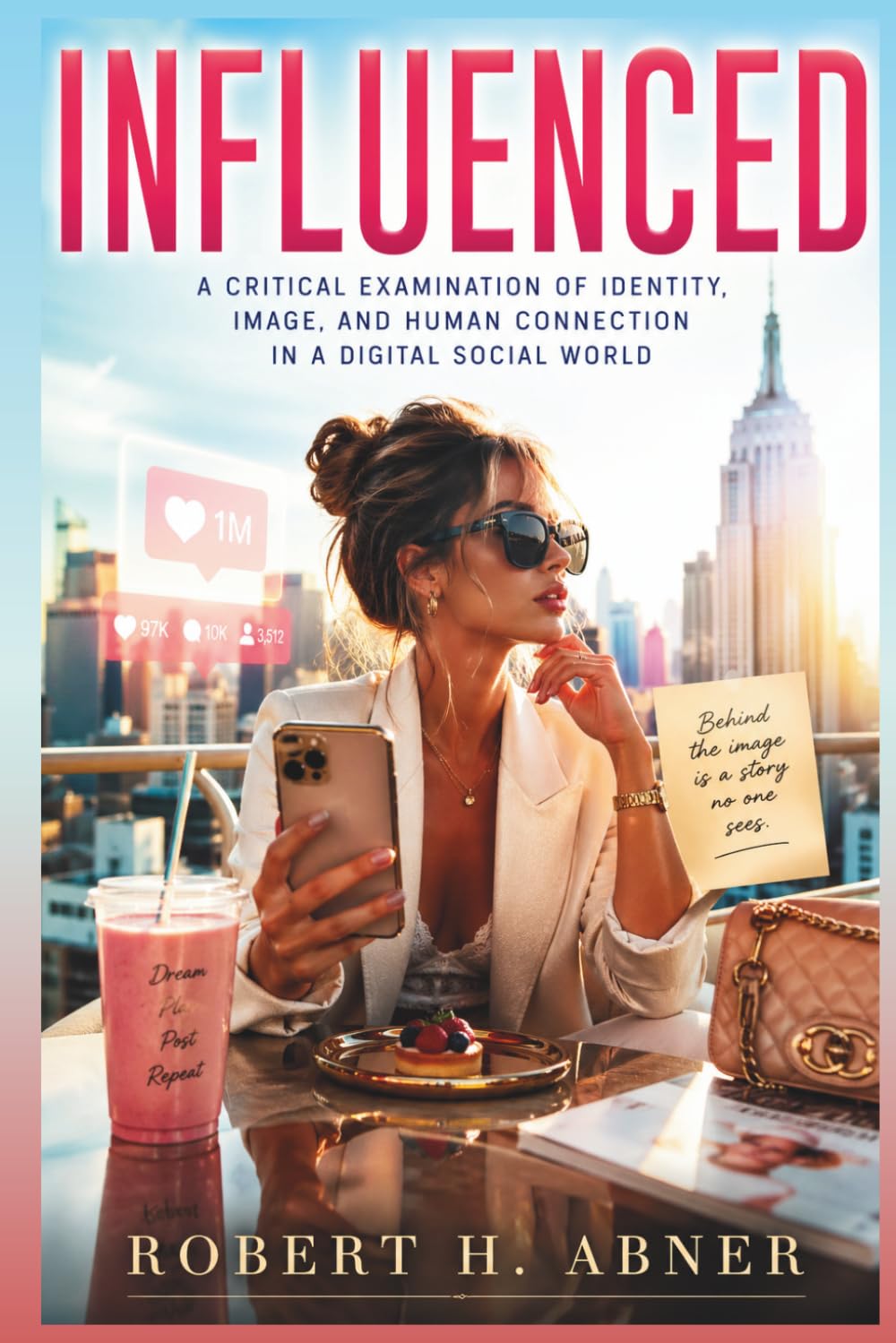 INFLUENCED: A Critical Examination of Identity, Image, and Human Connection in a Digital Social World