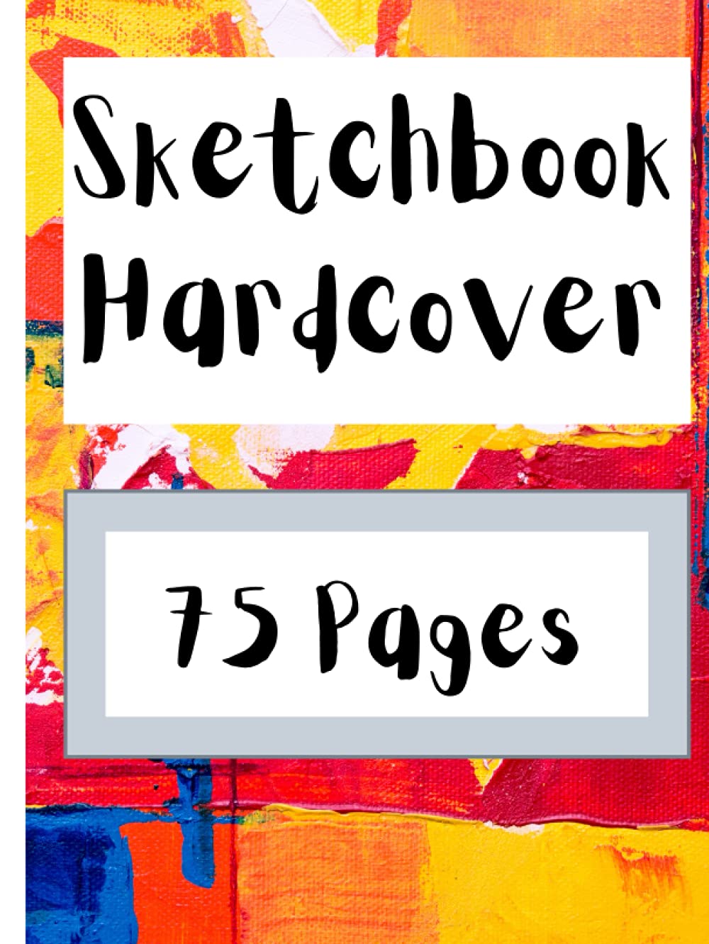 Sketchbook Hardcover 75 Pages: Give your creativity free reign
