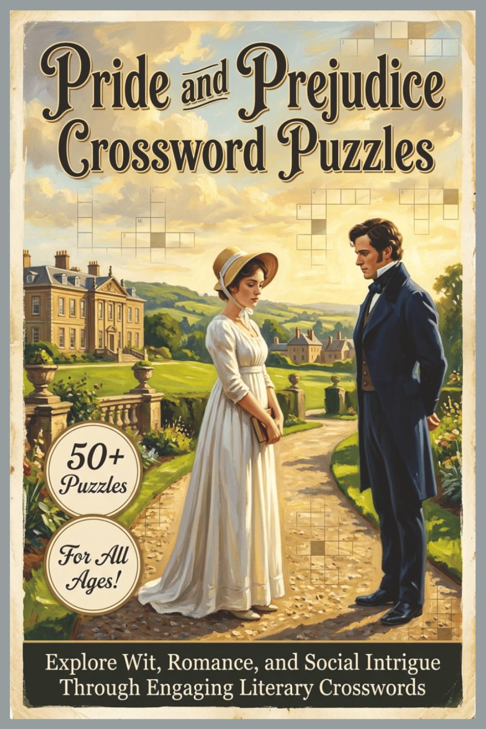 Pride and Prejudice Crossword Puzzles | 50+ Puzzles | For All Ages!: Explore Wit, Romance, and Social Intrigue Through Engaging Literary Crosswords