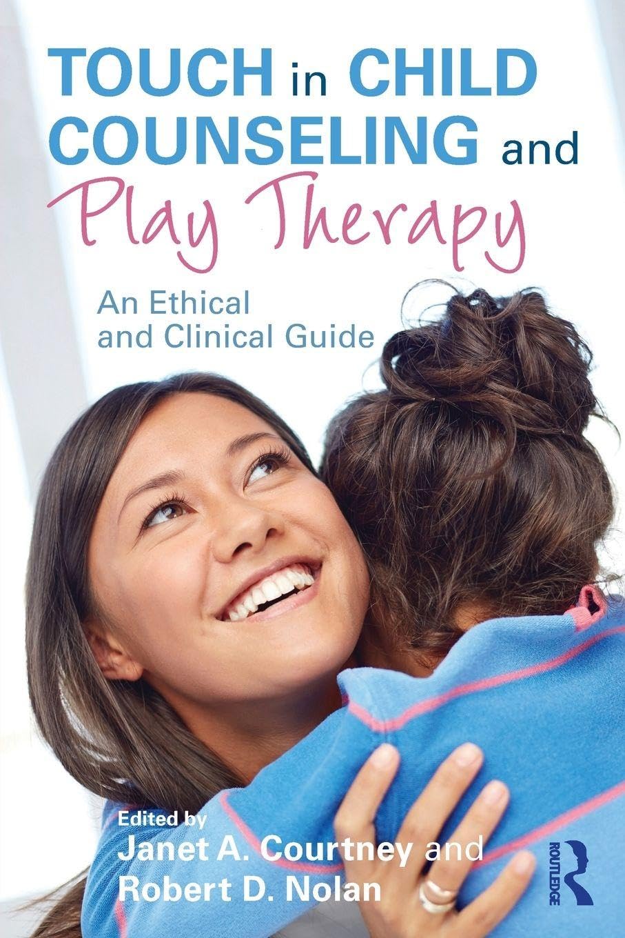 Touch in Child Counseling and Play Therapy - 9781138638532