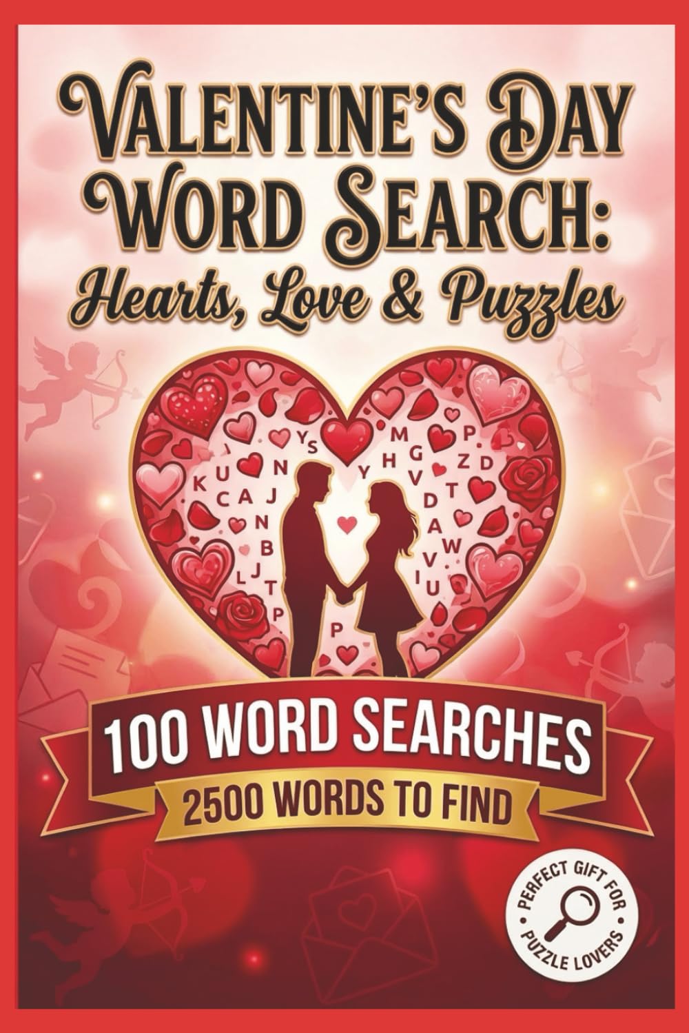 Valentine's Day Word Search: 100 Romantic Word Search Puzzles with 2,500 Words to Find! (Seasonal Word Search Puzzle Books)