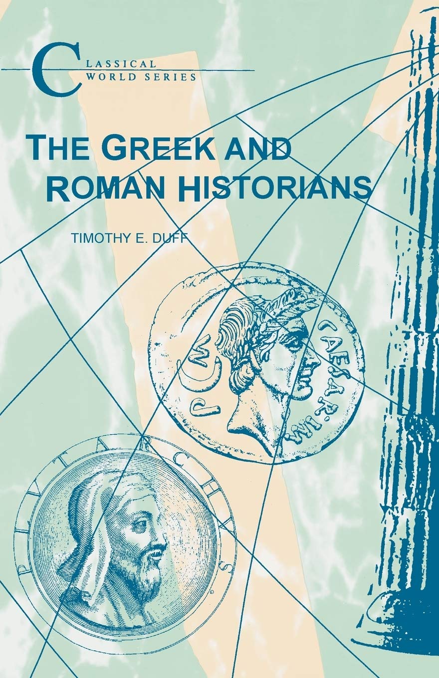 The Greek And Roman Historians (Classical World Series)