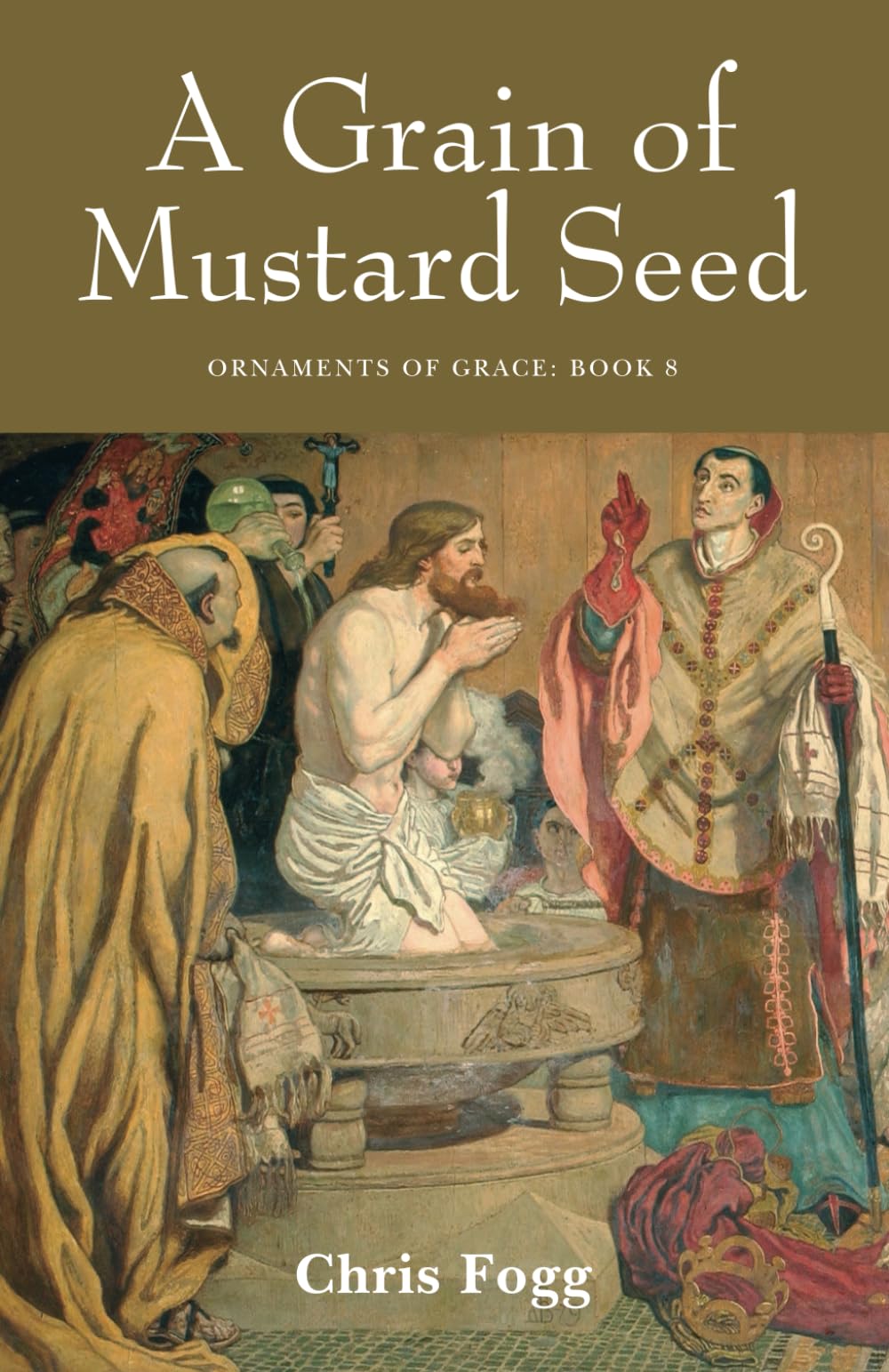 A Grain of Mustard Seed: 8 (Ornaments of Grace)
