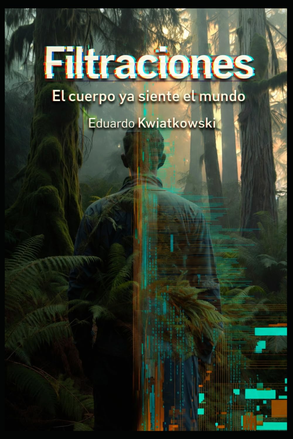 Filtraciones: El cuerpo ya siente el mundo (EL LOG DEL MUNDO: La Arquitectura de lo Real)