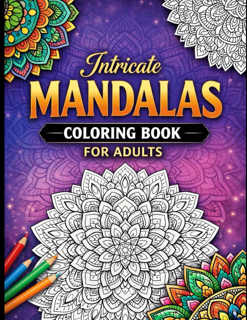 Intricate Mandalas Colouring Book For Adults