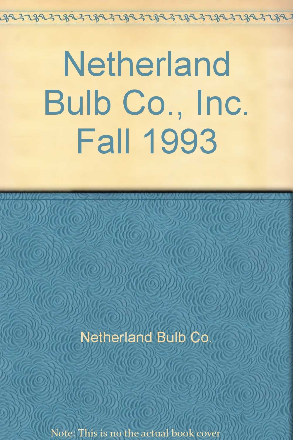 Netherland Bulb Co., Inc. Fall 1993 Netherland Bulb Co. Books