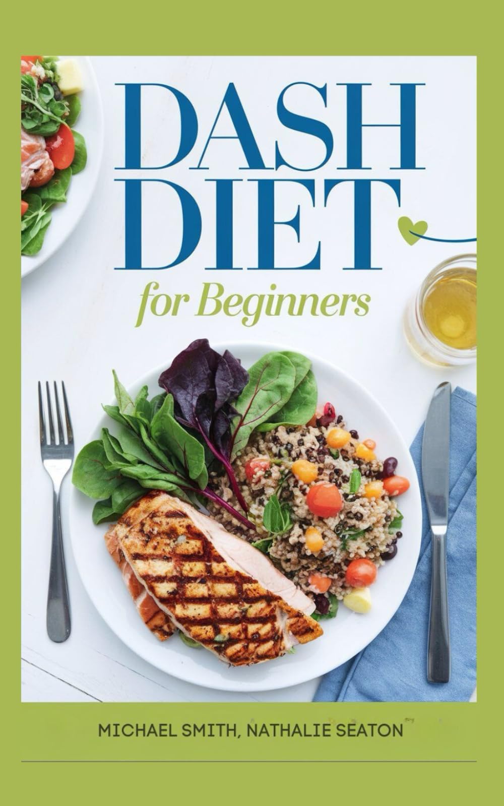 DASH DIET For Beginners: Lower Blood Pressure, Reduce Cholesterol and Manage Diabetes Naturally (Workout Books Over 60)