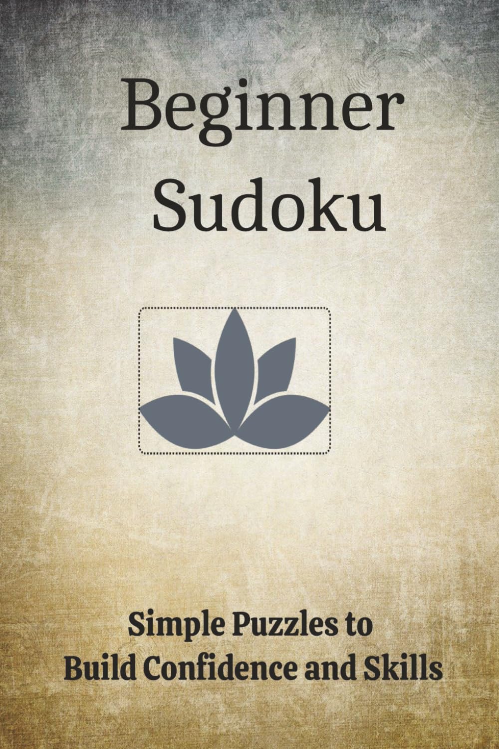 Beginner Sudoku Book: Sudoku Puzzels for Beginners | Help relieve Stress, Relax and Focus. | 6x9 inches | 110 pages | 50+ Puzzels | Solutions included