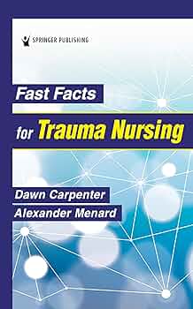 Fast Facts for Trauma Nursing: 9780826160942: Medicine