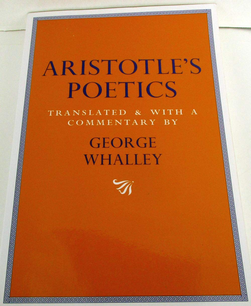 Aristotle's Poetics: Translated and with a commentary by George Whalley (Volume 9)
