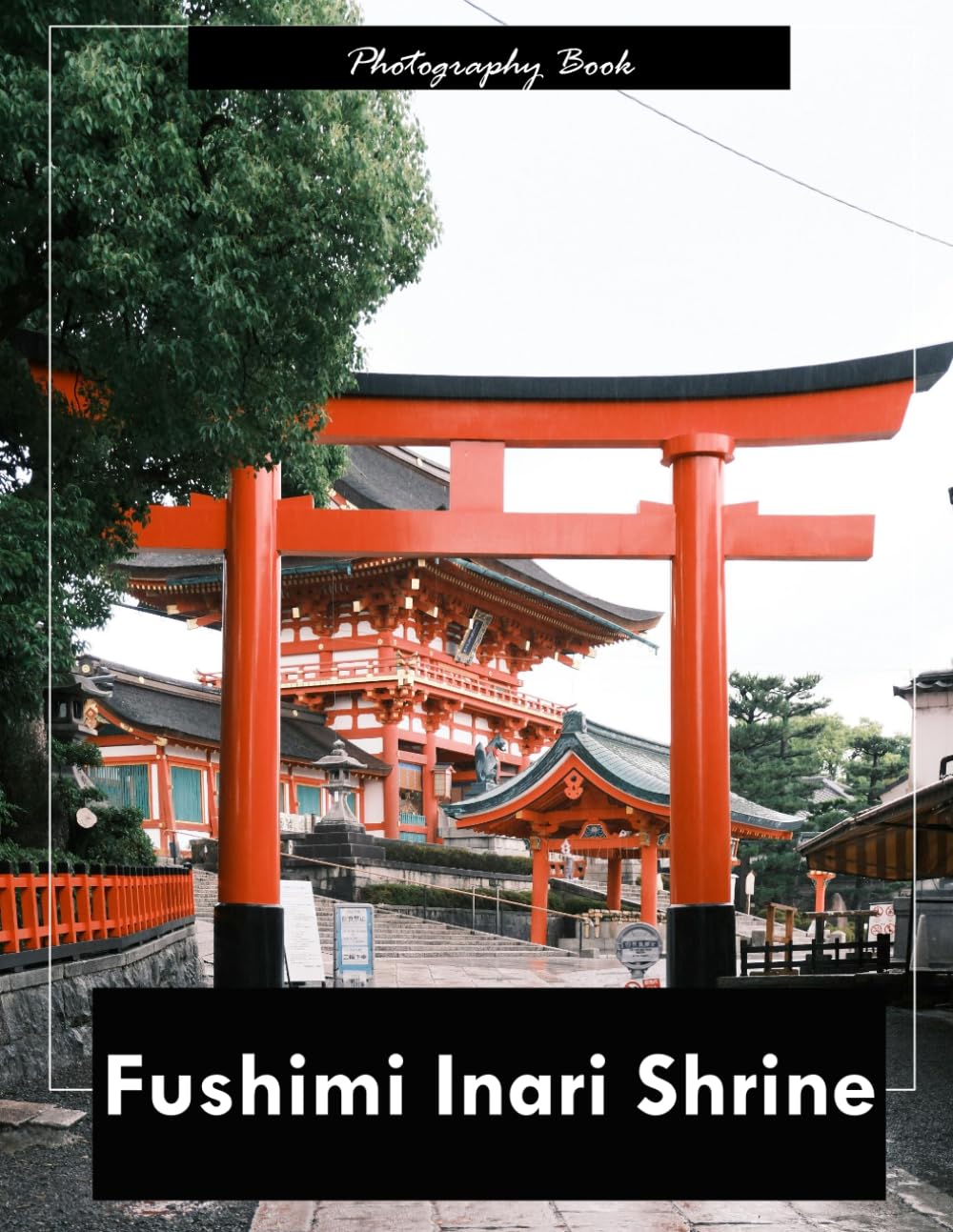 Fushimi Inari Shrine: A Visual Pilgrimage Through Kyoto’s Sacred Torii Gates — Stunning Photography of Vermilion Pathways and Mountain Serenity