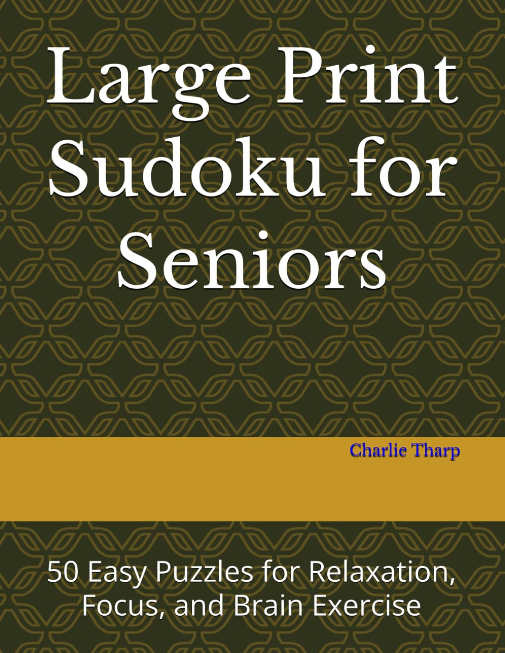 Large Print Sudoku for Seniors: 50 Easy Puzzles for Relaxation, Focus, and Brain Exercise