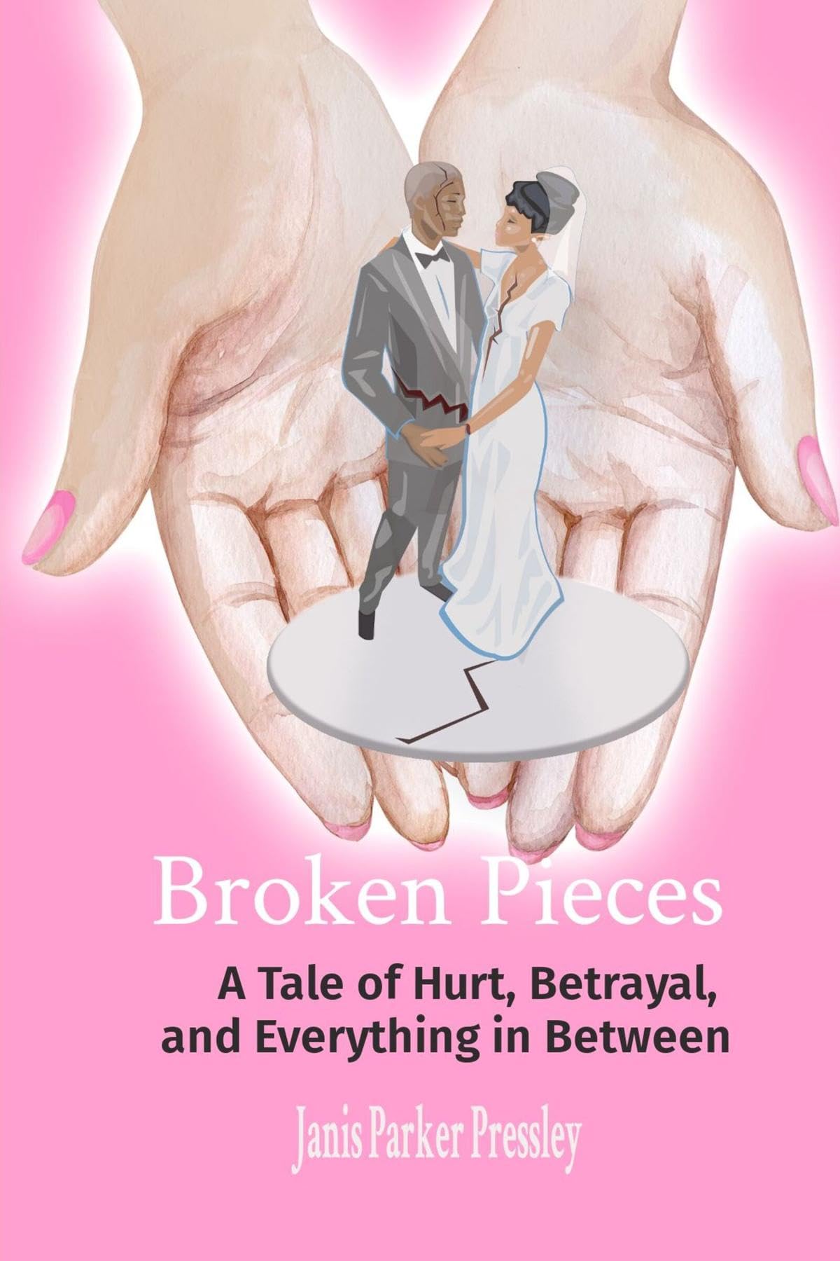 Broken Pieces: A Tale of Hurt, Betrayal, and Everything in Between