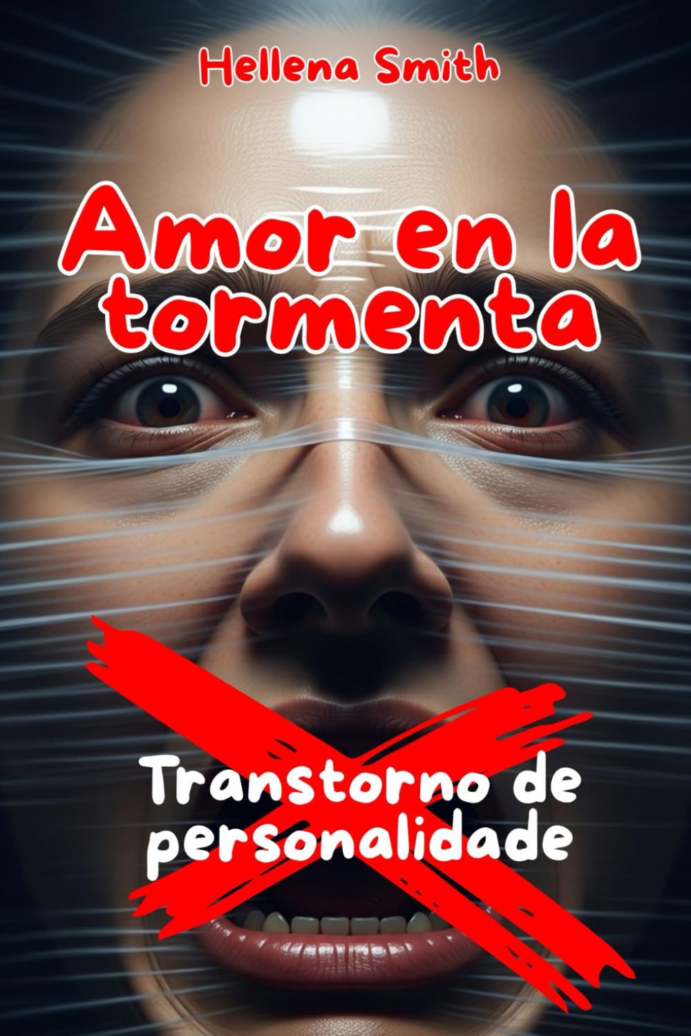 Trastorno Límite de la Personalidad: Amor en la tormenta: Distinguir la pasión del vínculo traumático en las relaciones con personalidades inestables: ... límite de la personalidad libro, relación