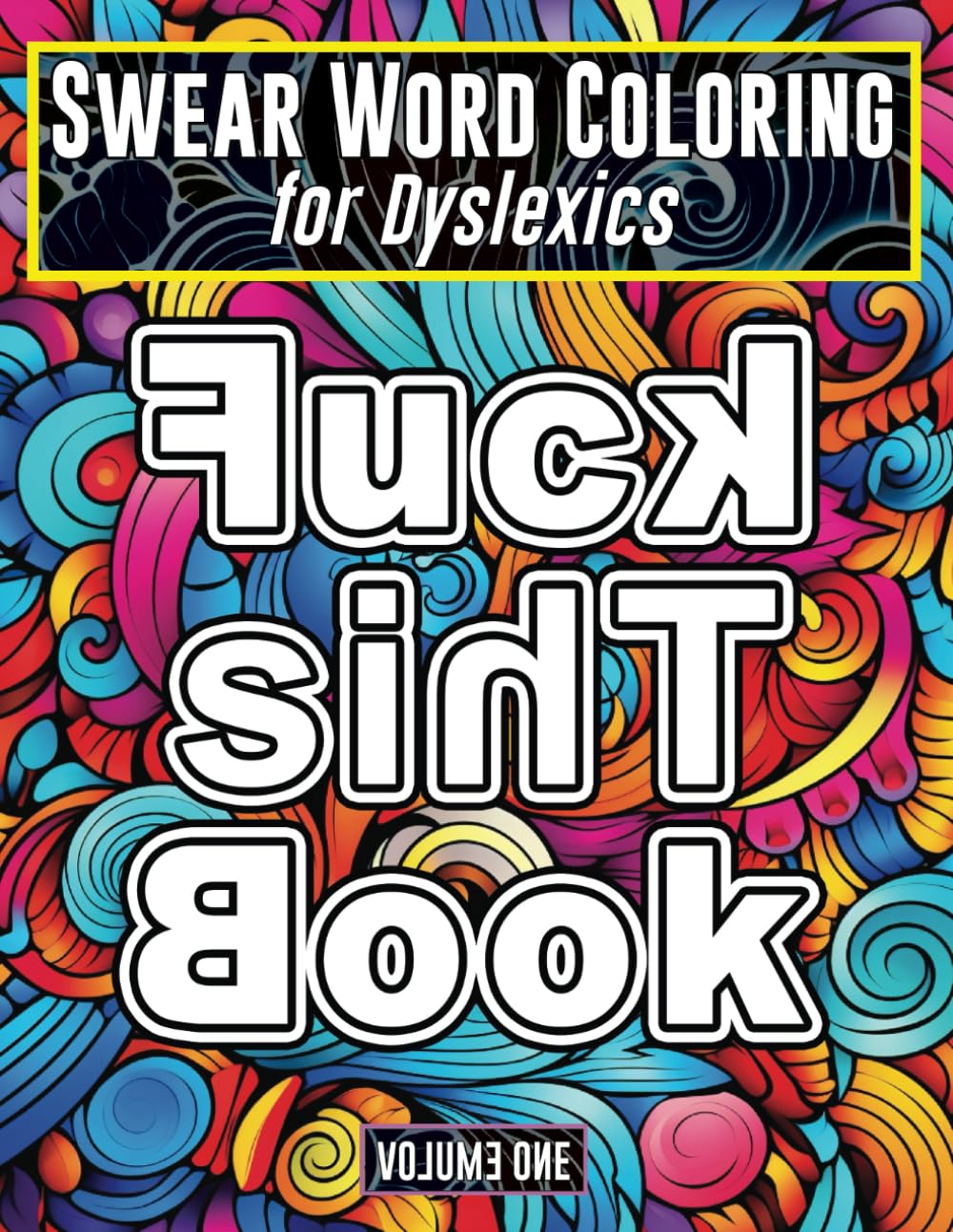Swear Word Coloring Book for Dyslexics: Fun & Relaxing Cuss Word Coloring for Adults with Dyslexia