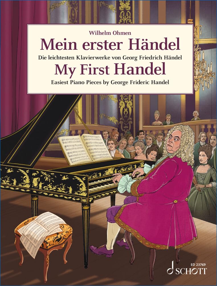 My First Handel - Easiest Piano Pieces by George Frideric Handel - Easy Composer Series (ED 23769): Die Leichtesten Klavierwerke Von Georg Friedrich HaNdel