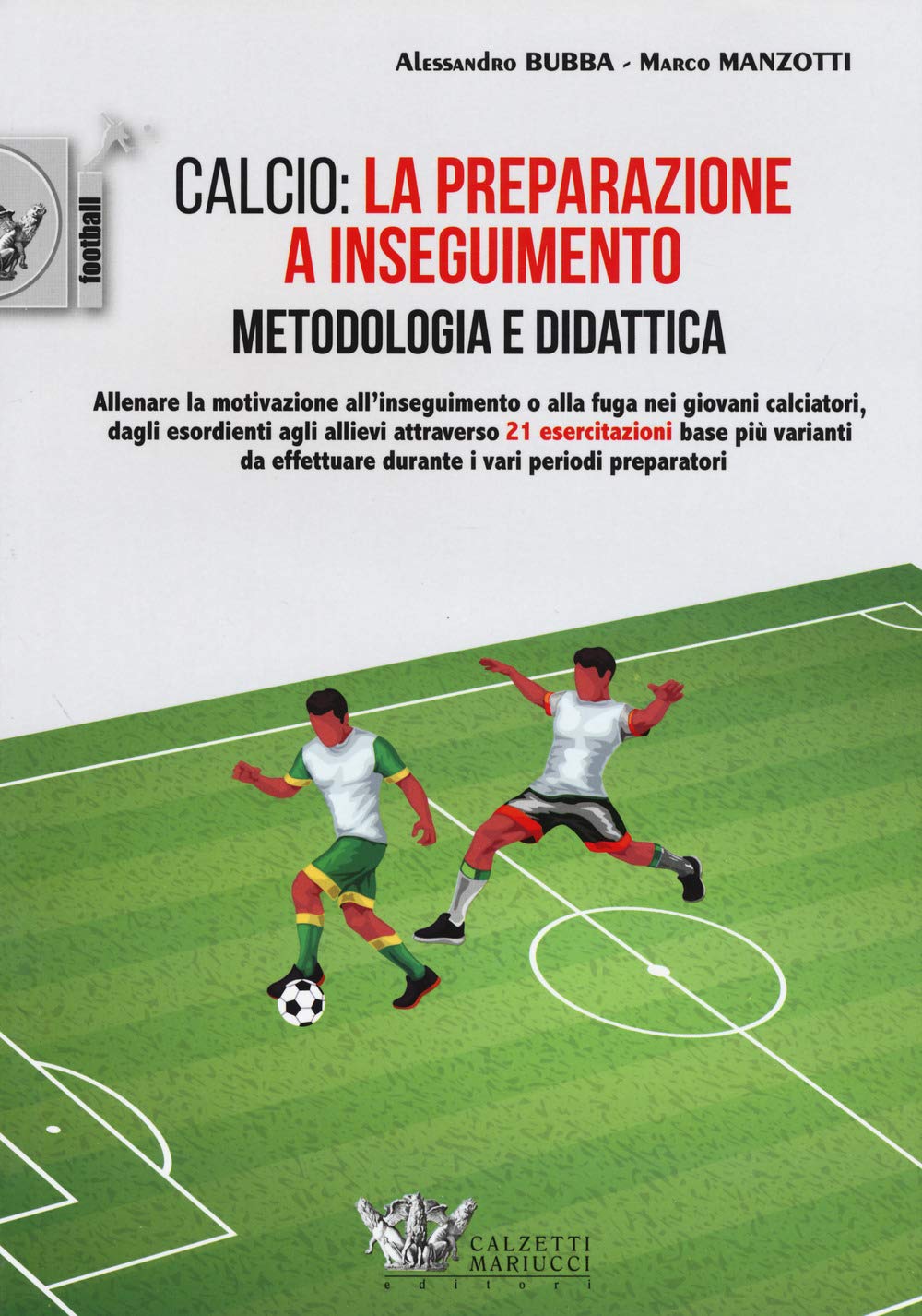 Calcio: La Preparazione A Inseguimento. Metodologia E Didattica - 4