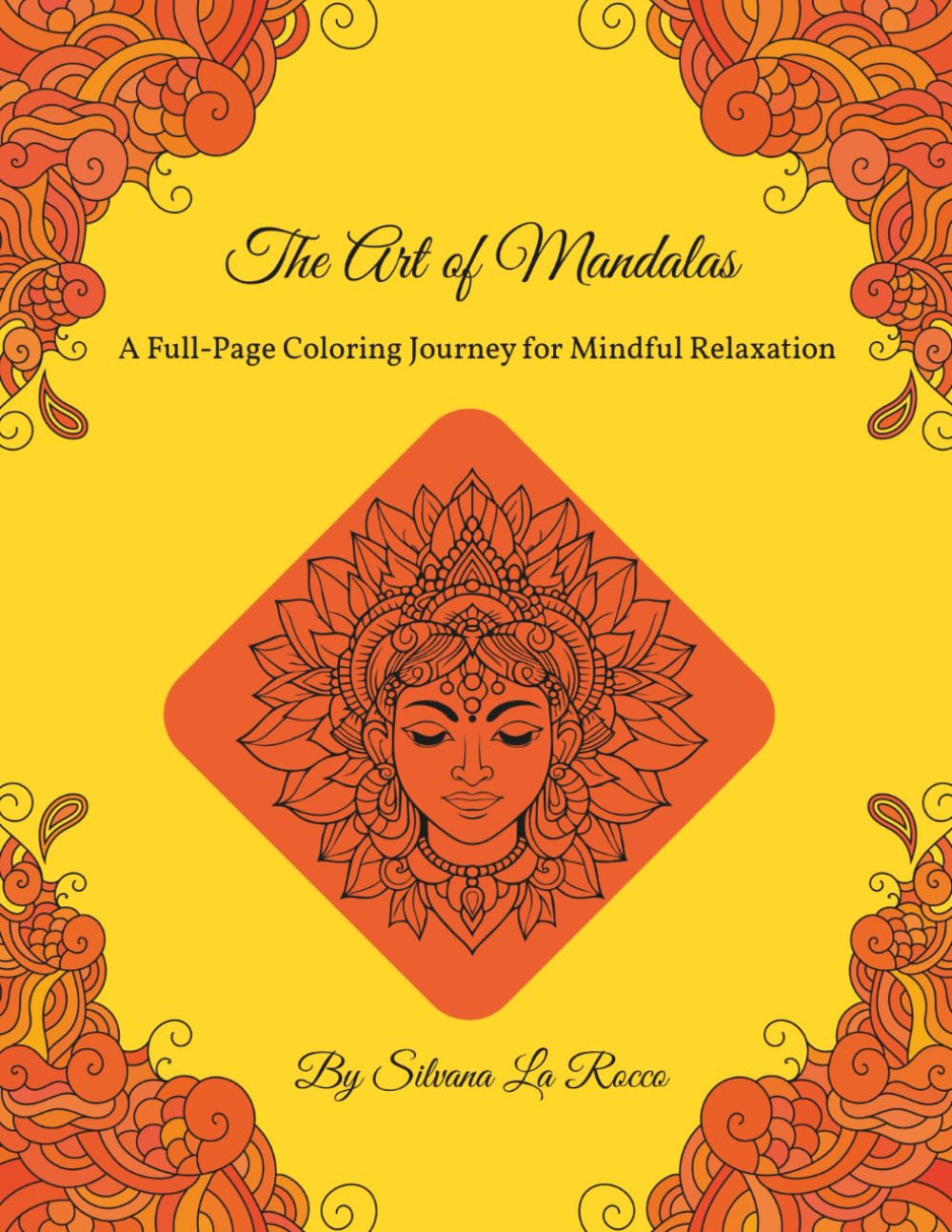 The Art of Mandala: A Full-Page Coloring Journey for Mindful Relaxation: Stress Relief and Creativity Through Intricate Mandala Designs for Adults