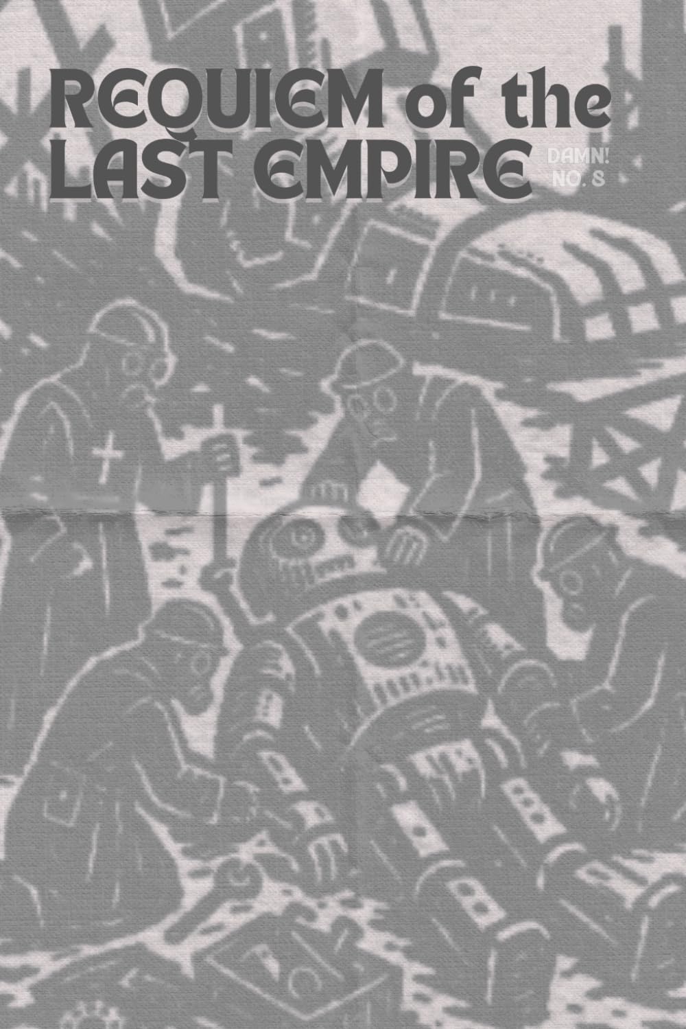 DAMN! the TTRPG Issue #8:: REQUIEM OF THE LAST EMPIRE: 9 (DAMN! A D6 TTRPG/Wargame)