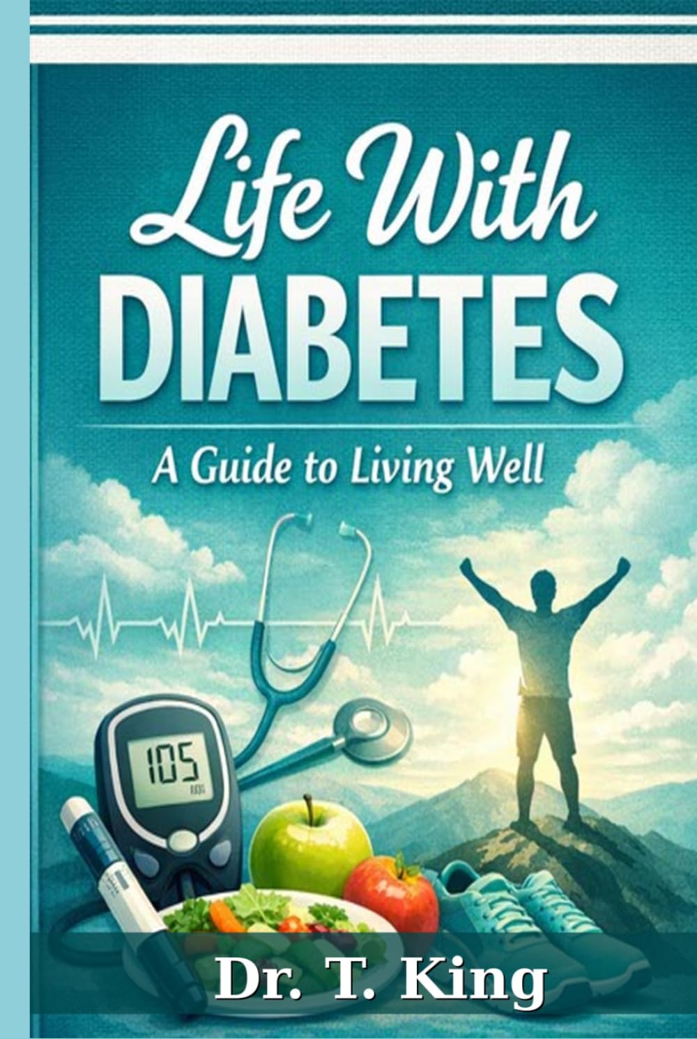 Life With Diabetes: A Guide to Living Well