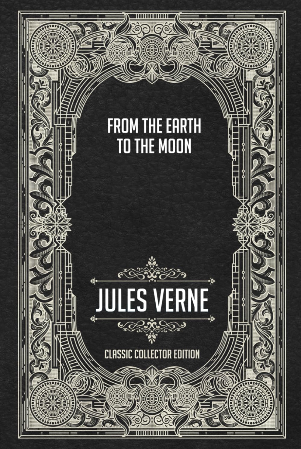 From the Earth to the Moon - Classic Collector Edition (Annotated)