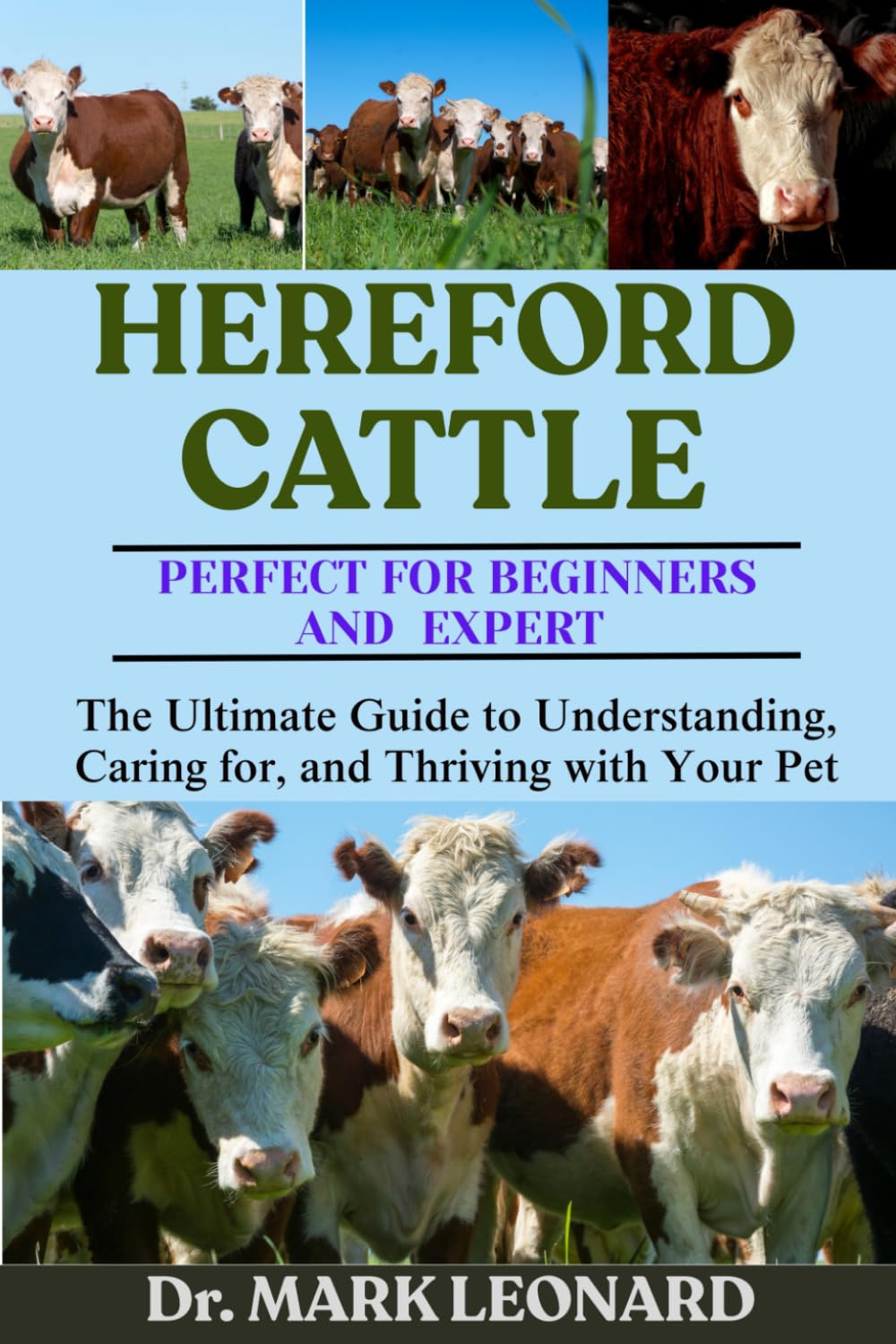 HEREFORD CATTLE: The Ultimate Guide to Understanding, Caring for, and Thriving with Your Pet