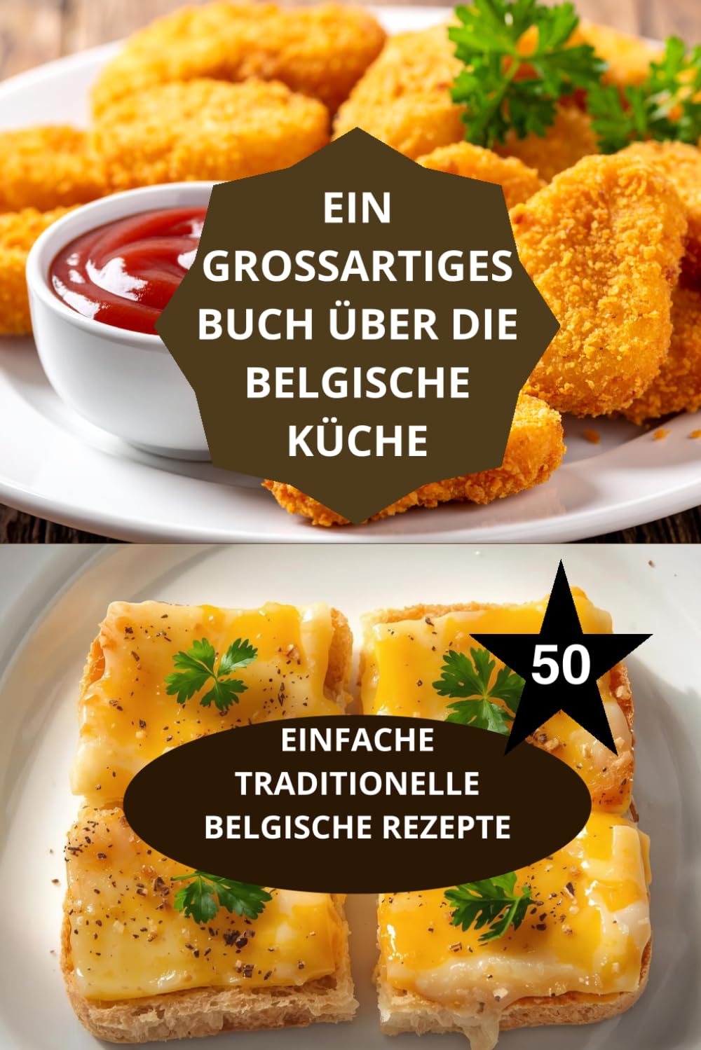 DAS GROSSE BUCH DER BELGISCHEN KÜCHE: EINFACHE TRADITIONELLE BELGISCHE REZEPTE-traditionelle belgische Gerichte Zutaten-Belgien Kochbuch Schritt für Schritt