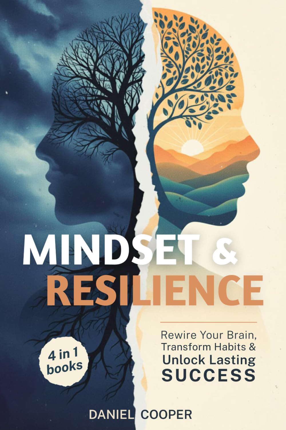 MINDSET & RESILIENCE: 4 BOOKS IN 1 | The Scientific Method to Rewire Your Brain, Transform Habits and Unlock Lasting Success + eBook PDF